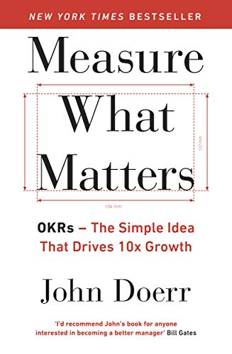 OKRs: measure what matters by John Doerr