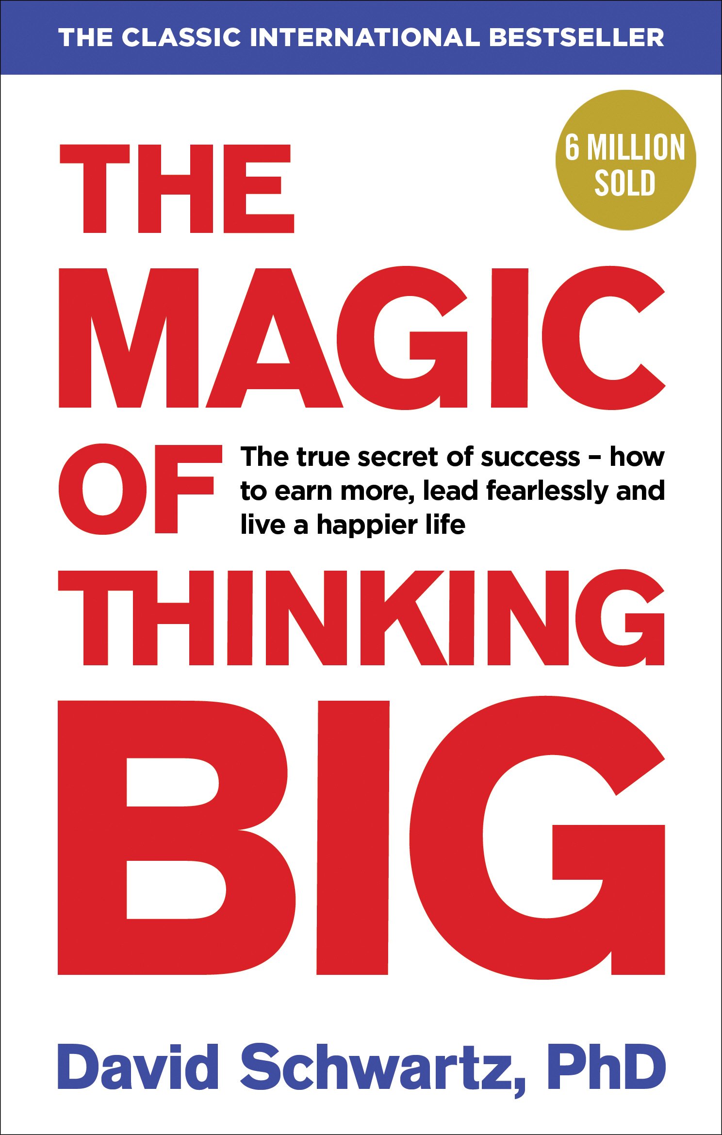 Magic of thinking big by David J. Schwartz