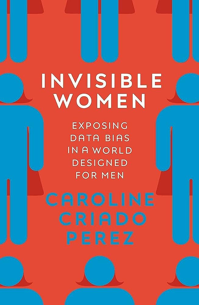 Invisible women by Caroline Criado-Perez
